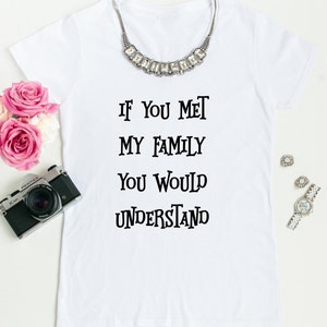 If You Met My Family You Would Understand Short Sleeve Shirt