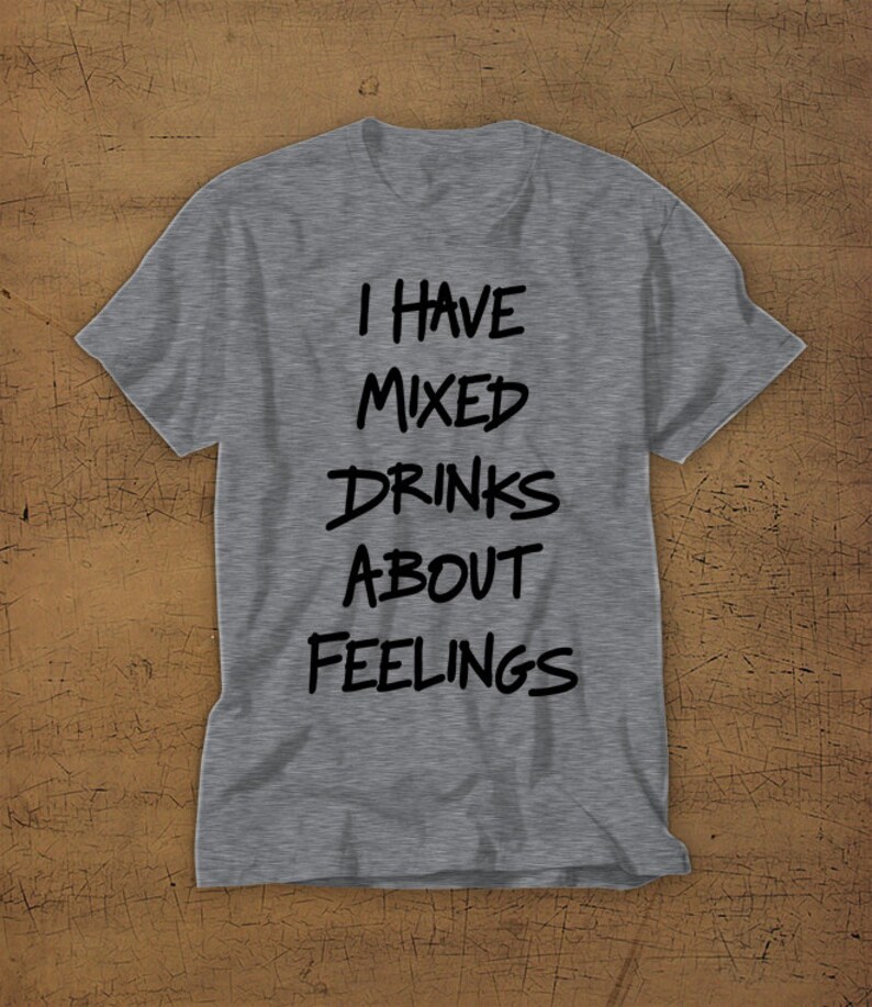 I Have Mixed Drinks About Feelings Short Sleeve Shirt Etsy