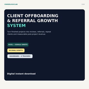 May include: A dark blue digital product graphic titled CLIENT OFBOARDING & REFERRAL GROWTH SYSTEM. It lists features including EXCEL + GOOGLE SHEETS, 40 EMAIL SCRIPTS, and DASHBOARD + 6 TRACKERS. The text states it is a digital instant download.