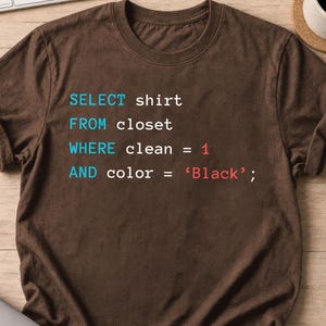 Querying My Black T-Shirt, Funny SQL Programmer IT Nerd Gift