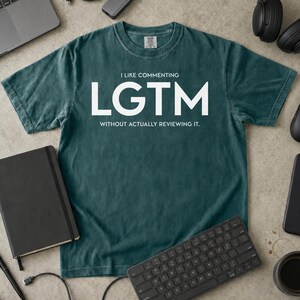 Camiseta LGTM Code Review, presente divertido para programadores, Comfort Colors 1717 (tingida em peça)