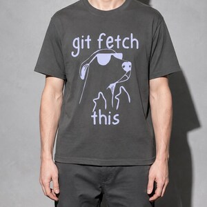 Git Fetch This Dog T-Shirt, Programmer Gift, Comfort Colors Tee
