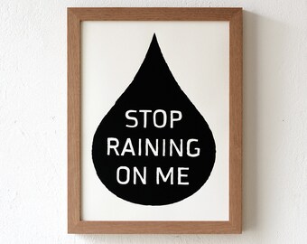 Silkscreen, Illustration, Print, Stop Raining On Me