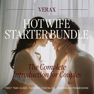 Peut inclure: Une couverture de livre numérique intitulée VERAX HOTWIFE STARTER BUNDLE The Complete Introduction for Couples. Elle montre un couple face à face, la personne à gauche portant un soutien-gorge en dentelle blanche. Le texte inclut FIRST TIME GUIDE, FANTASY CHECKLIST, MESSAGING FRAMEWORK.