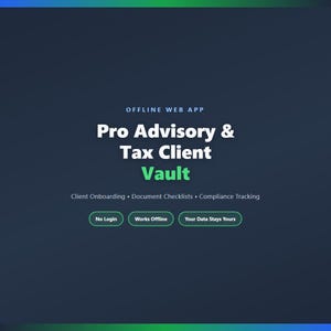 May include: A dark blue digital interface for an offline web app titled Pro Advisory & Tax Client Vault. It features text for client onboarding, document checklists, and compliance tracking, with buttons labelled No Login, Works Offline, and Your Data Stays Yours.