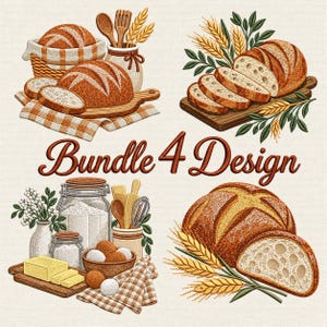 May include: An embroidery design set featuring four distinct bakery-themed illustrations. The images include loaves of bread, sliced bread, wheat stalks, wooden kitchen utensils, a glass jar of flour, eggs in a bowl, and butter. The text Bundle 4 Design is centered.