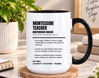 Montessori Teacher Mug, Montessori Coffee Mug, Teacher Gift, Independence Builder Mug, Preschool Teacher Gift, Educator Present