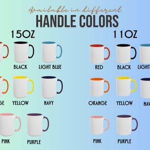 May include: A display of ceramic mugs in 15oz and 11oz sizes, featuring white bodies with colored handles and interiors. The text reads Available in different HANDLE COLORS, 15OZ, 11OZ, and labels for red, black, light blue, orange, yellow, navy, pink, and purple.