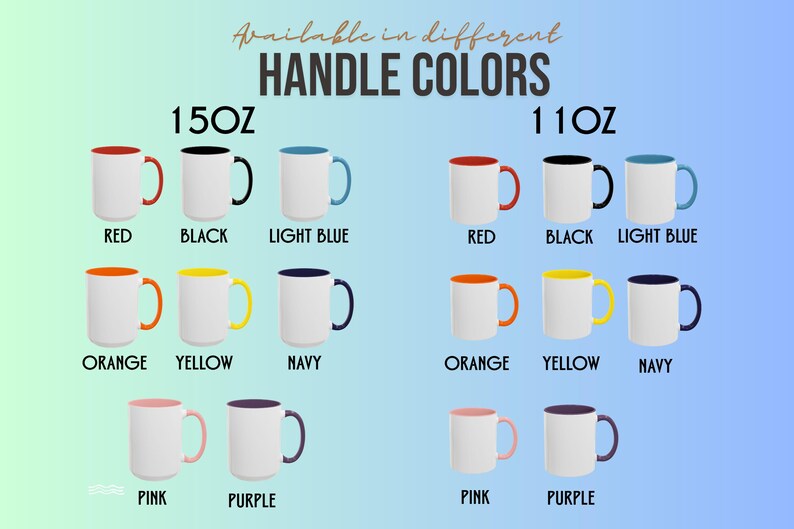May include: A display of ceramic mugs in 15oz and 11oz sizes, featuring white bodies with colored handles and interiors. The text reads Available in different HANDLE COLORS, 15OZ, 11OZ, and labels for red, black, light blue, orange, yellow, navy, pink, and purple.