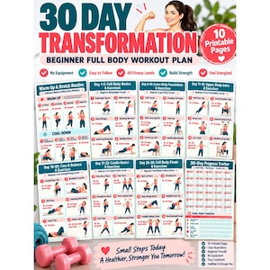 May include: A 30-day transformation beginner full body workout plan featuring 10 printable pages. The document includes daily exercise routines, warm-ups, cool-downs, and a progress tracker with illustrations of various physical movements.