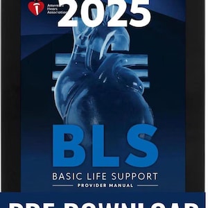May include: A digital manual cover titled 2025 BLS BASIC LIFE SUPPORT PROVIDER MANUAL with a blue heart illustration and the American Heart Association logo. The bottom features a blue banner with the white text PDF DOWNLOAD.
