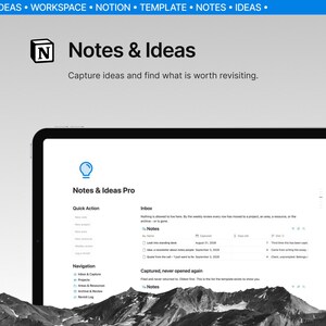 May include: A digital interface for a Notion template titled Notes & Ideas, featuring a black and white mountain landscape at the bottom. The screen displays text including Notes & Ideas, Capture ideas and find what is worth revisiting, and Notes & Ideas Pro, with sections for Quick Action, Inbox, and Navigation.