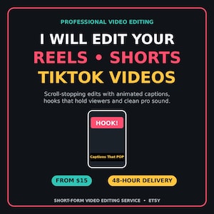 May include: A black graphic advertisement for professional video editing services. The text reads: I WILL EDIT YOUR REELS SHORTS TIKTOK VIDEOS. Scroll-stopping edits with animated captions, hooks that hold viewers and clean pro sound. Includes a smartphone icon with the text HOOK! and Captions That POP.