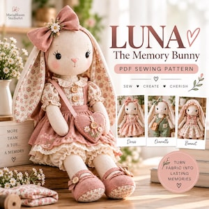 Pode incluir: Uma boneca de coelho de tecido chamada Luna vestindo um vestido rosa empoeirado com detalhes florais, um laço combinando e uma bolsa transversal em forma de coração. A imagem inclui o texto: LUNA The Memory Bunny, PDF SEWING PATTERN, SEW CREATE CHERISH, MORE THAN A TOY... A MEMORY.