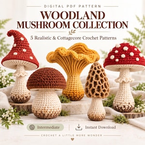 May include: A digital PDF pattern titled Woodland Mushroom Collection featuring 5 realistic crochet patterns. The image displays five crocheted mushrooms in various shapes, sizes, and colors, including red, brown, and yellow, with textured details.