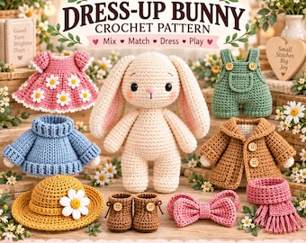 May include: A crochet pattern for an 8-in-1 dress-up bunny featuring a cream-colored stuffed rabbit, a pink daisy dress, green overalls, a blue sweater, a brown coat, a yellow hat with a daisy, brown boots, a pink bow, and a pink scarf.