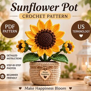 May include: A crochet pattern for a sunflower pot featuring a large central sunflower with yellow petals and a dark brown centre, flanked by two smaller buds. The plant sits in a beige crocheted pot with a wooden heart tag labelled Bloom Happiness.