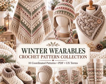 May include: A crochet pattern collection titled WINTER WEARABLES CROCHET PATTERN COLLECTION featuring images of a poncho, hat, cowl, slippers, balaclava, fingerless gloves, and leg warmers in beige, pink, and green yarn with textured stitches.