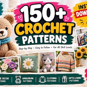 May include: A digital collection of 150+ crochet patterns featuring a brown teddy bear with a blue scarf, a granny square blanket, sunflower bouquet, purple handbag, baby booties, floral motifs, a daisy pillow, a cat doll, and a striped sweater.