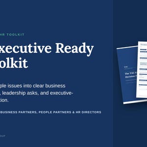 May include: A dark blue digital document set titled TAG Executive Ready HR Toolkit. The text reads: Turn complex people issues into clear business recommendations, leadership asks, and executive-ready communication. For HR managers, HR business partners, people partners & HR directors. TAG Tenorio Advisory Group.