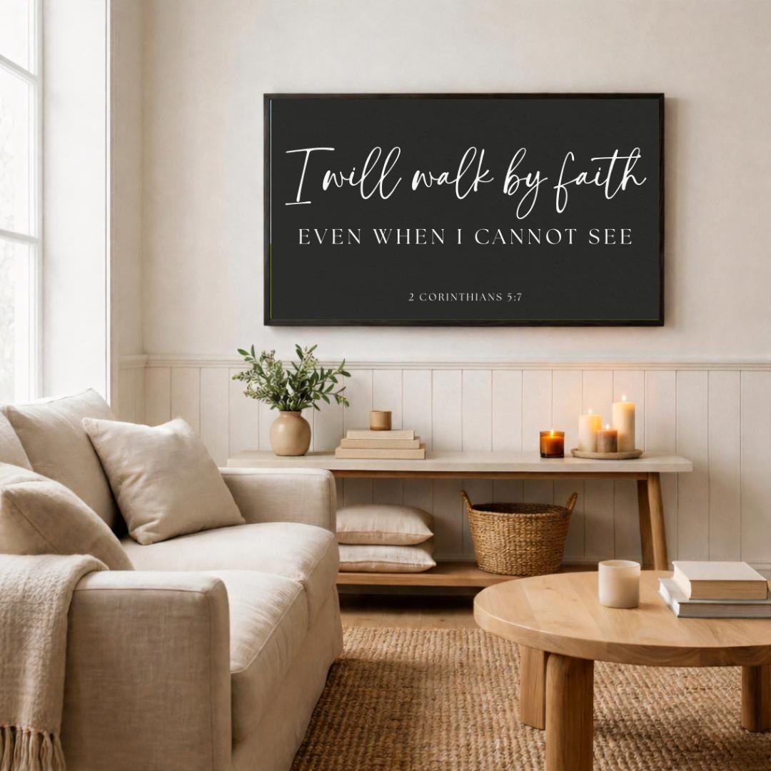 2 Corinthians 5:7 Tv Art | 2 Cor 57 I Will Walk by Faith Samsung Frame ...