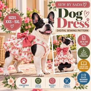 May include: A digital sewing pattern for a dog dress by Sew By Sada. The image features a French Bulldog wearing a cream-colored dress with a pink floral print and a large pink bow. Text includes Sizes XXS-5XL, A0 & A4 Files, and Instant Download.
