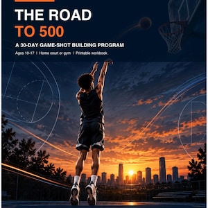 May include: A digital flyer titled THE ROAD TO 500, A 30-DAY GAME-SHOT BUILDING PROGRAM for ages 10-17. It features a basketball player jumping to shoot a ball at sunset with a city skyline in the background. Text includes BUILD RANGE, BUILD FOOTWORK, BUILD GAME CONFIDENCE.