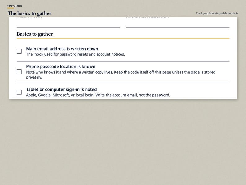 May include: A white checklist titled Basics to gather with three items: Main email address is written down, Phone passcode location is known, and Tablet or computer sign-in is noted. Each item includes a checkbox and a brief explanatory sentence.