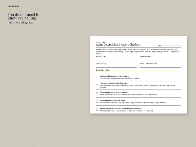 May include: A white paper document titled Aging Parent Digital Access Checklist with black text and lines for recording information. The form includes sections for parent name, person helping, and a checklist for email, phone, and computer access.