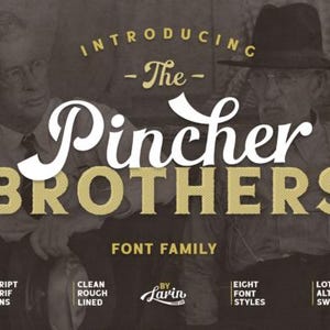 Könnte beinhalten: Ein digitales Schriftmusterblatt mit dem Titel The Pincher Brothers Font Family. Das Design zeigt weiße und goldene Typografie über einem sepiafarbenen Foto von zwei Männern. Der Text umfasst ESTD 2019, SCRIPT SERIF SANS, CLEAN ROUGH LINED, EIGHT FONT STYLES und LOT ALTERNATES SWASH.