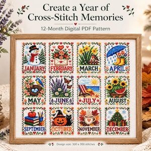 May include: A framed cross-stitch sampler featuring twelve seasonal squares labeled January through December. Each square displays colorful motifs like a snowman, flowers, beach scene, and holiday tree. Text reads: Create a Year of Cross-Stitch Memories, 12-Month Digital PDF Pattern, Design size: 300 x 300 stitches.