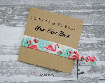 Bachelorette 's Party Favor -You Choose Print-To have and to hold your hair back -Summer/Wedding/Bridesmaid/Gift/Bachelorette Party Favor/