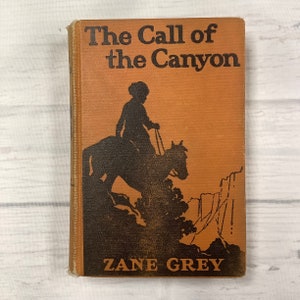 The Call of the Canyon by Zane Grey // Vintage Book // 1922