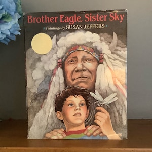 Brother Eagle, Sister Sky // Illustrated by Susan Jeffers // Vintage Children’s Book // 1991