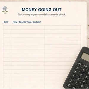 May include: A cream-colored expense tracker sheet with the text MONEY GOING OUT and Track every expense so dollars stay in check. The sheet features columns for DATE, ITEM, DESCRIPTION, and AMOUNT, a small blue flower illustration, and a black calculator.