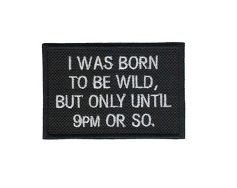 Born to be Wild Patch Iron on Applique with Hook and Loop Fastener Available