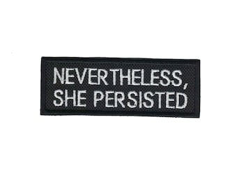 Nevertheless She Persisted Patch Embroidered Patch Elizabeth Warren with Hook and Loop Fastener Available