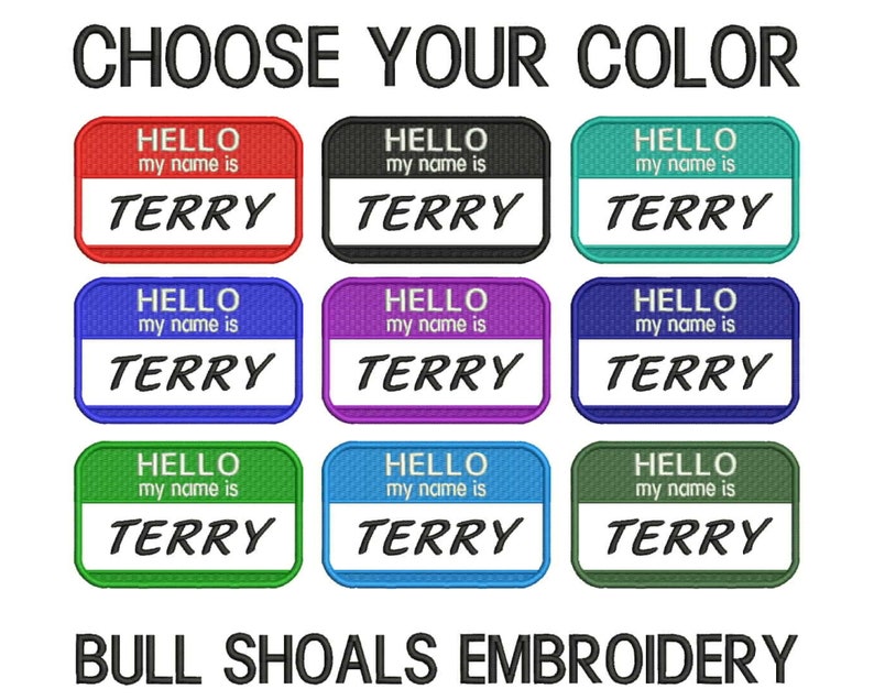 May include: Nine embroidered iron-on patches with the text "HELLO my name is TERRY" in different colors: red, black, teal, blue, purple, dark blue, green, light blue, and dark green. The text "BULL SHOALS EMBROIDERY" is at the bottom of the image.