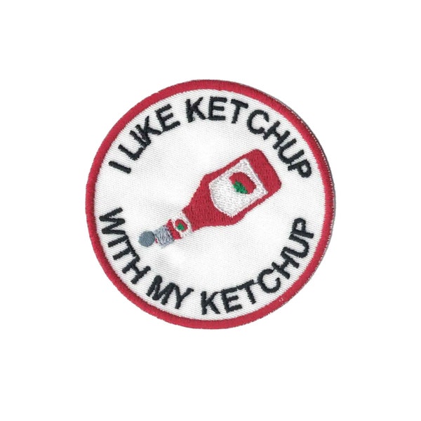 I Like Ketchup with My Ketchup Patch Iron on Applique Iron on Patch with Hook and Loop Hook Fastener Available
