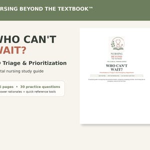 May include: A digital nursing study guide titled Nursing Beyond The Textbook: Who Can't Wait? ED Triage & Prioritization. The document features 16 pages, 30 practice questions, answer rationales, and quick-reference tools for emergency department staff.