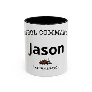 May include: A white ceramic mug with a black interior and rim. The front features the text CONTROL COMMAND, the name Jason in large black letters, and the word EXTERMINATOR below a graphic of a brown cockroach with X-shaped eyes.