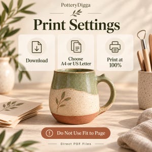 May include: A ceramic mug with a speckled green and cream glaze and a leaf design, displayed with an instructional graphic titled Print Settings from PotteryDigga, detailing download, paper size, and printing instructions for PDF files.