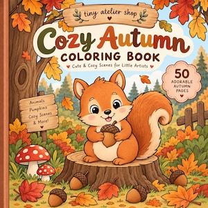 Op de afbeelding: Een kleurboek getiteld Cozy Autumn Coloring Book met een cartoon-eekhoorn die een eikel vasthoudt op een boomstronk. De kaft toont herfstbladeren, paddenstoelen en een houten bord met tekst. Het bevat 50 schattige herfstpagina's voor artiesten.