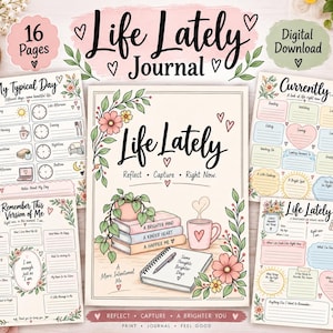 May include: A 16-page digital download Life Lately journal set featuring illustrated pages with floral accents. The cover displays a stack of books, a potted plant, a coffee mug, and a notebook with the text Life Lately Reflect Capture Right Now.