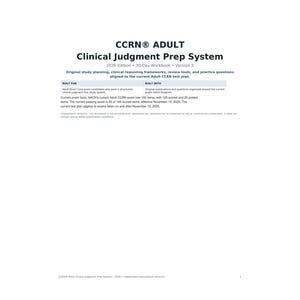 May include: A document titled CCRN Adult Clinical Judgment Prep System 2026 Edition 30-Day Workbook Version 3. It includes study planning, clinical reasoning frameworks, review tools, and practice questions aligned with the current Adult CCRN test plan.