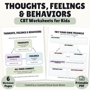 May include: Two white printable worksheets titled Thoughts, Feelings & Behaviors CBT Worksheets for Kids. The pages feature diagrams with boxes for thoughts, feelings, and behaviors, including a Try Your Own Triangle activity with blank lines for writing.