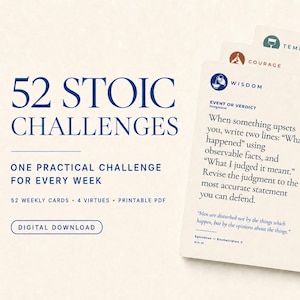May include: A set of 52 Stoic challenge cards featuring the text 52 Stoic Challenges, One Practical Challenge for Every Week, 52 Weekly Cards, 4 Virtues, Printable PDF, and Digital Download. The cards display Wisdom, Courage, and Temperance.