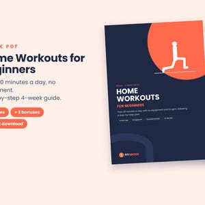 May include: A digital PDF ebook titled Home Workouts for Beginners, featuring a 4-week guide with 39 pages. The cover is dark blue with an orange circle and a white stick figure performing a lunge. Text includes 20 minutes a day and no equipment.