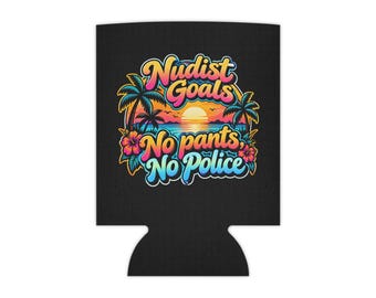 Nudist Goals No Pants No Police Can Cooler
