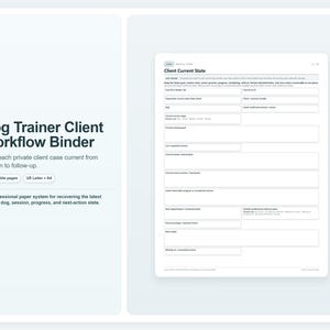 May include: A Dog Trainer Client Workflow Binder digital document set featuring 18 printable pages in US Letter and A4 sizes. The white form includes fields for client current state, training goals, session progress, and next action steps.